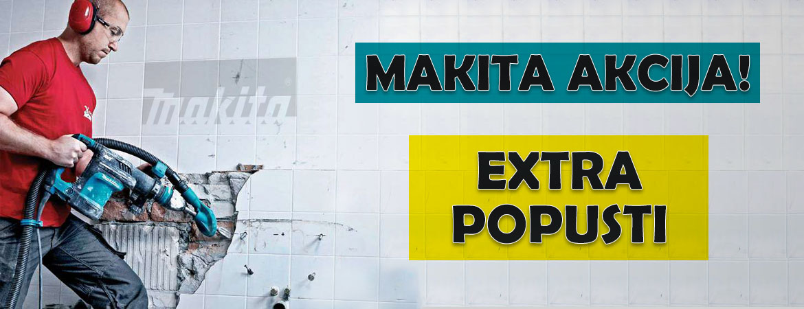 Makita Akicja Extra Popusti 2023